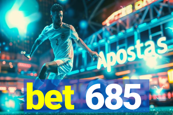 bet 685