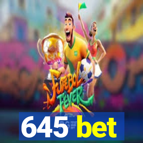 645 bet