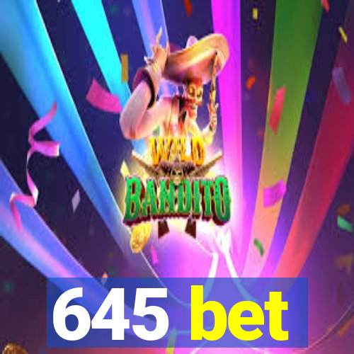 645 bet