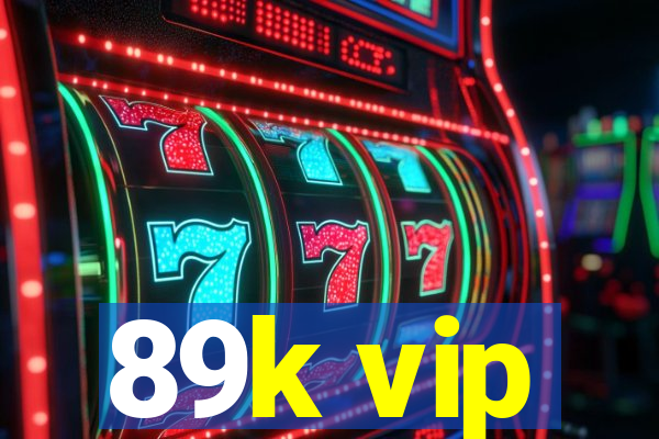 89k vip