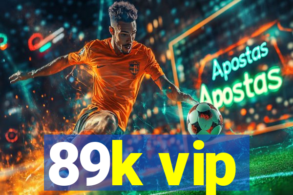 89k vip