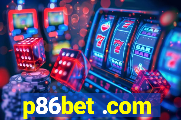 p86bet .com