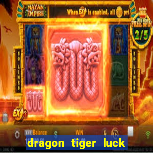 dragon tiger luck demo dinheiro infinito