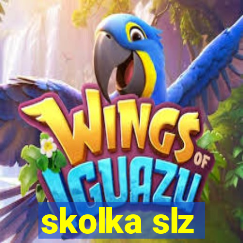 skolka slz