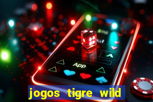 jogos tigre wild fortune tiger