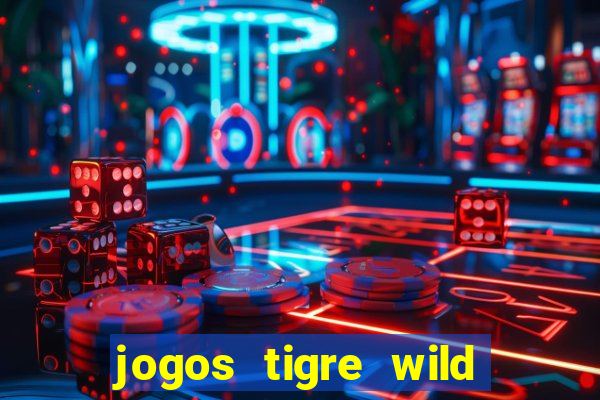 jogos tigre wild fortune tiger