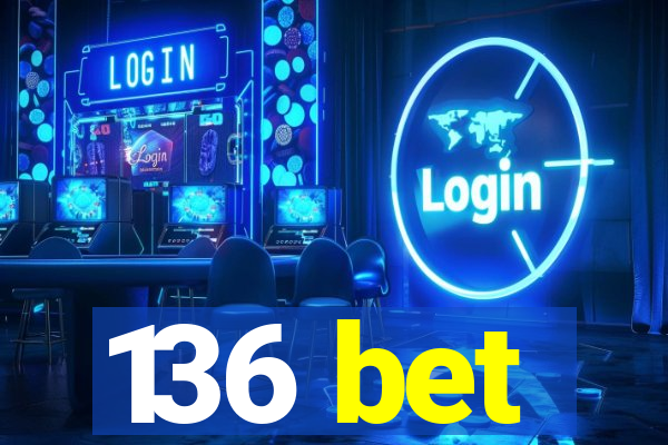 136 bet