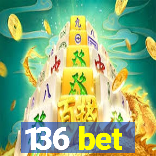 136 bet