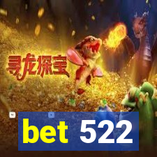 bet 522