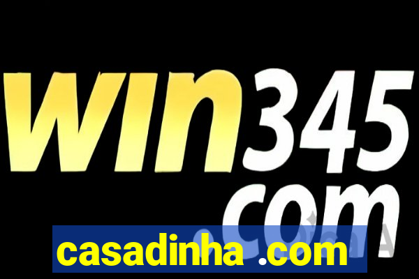 casadinha .com