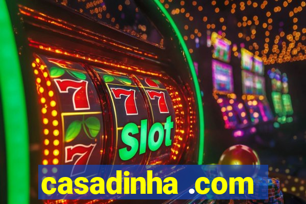 casadinha .com