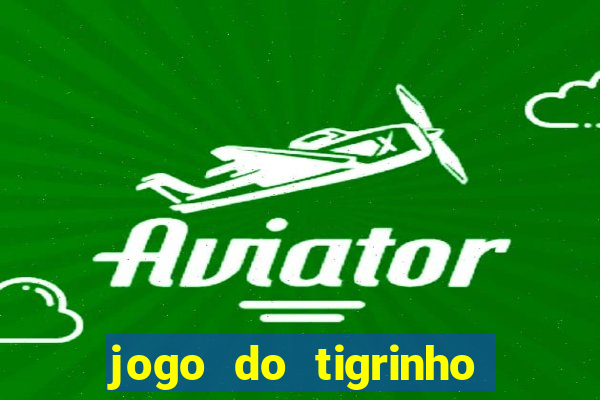 jogo do tigrinho plataforma de r$ 5