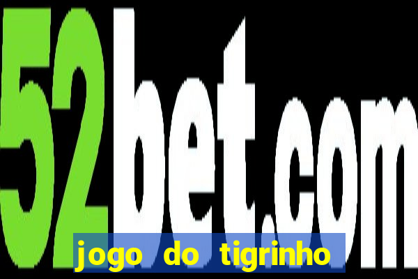 jogo do tigrinho plataforma de r$ 5