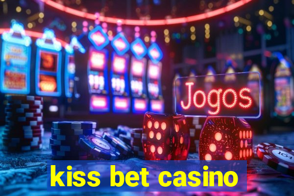 kiss bet casino