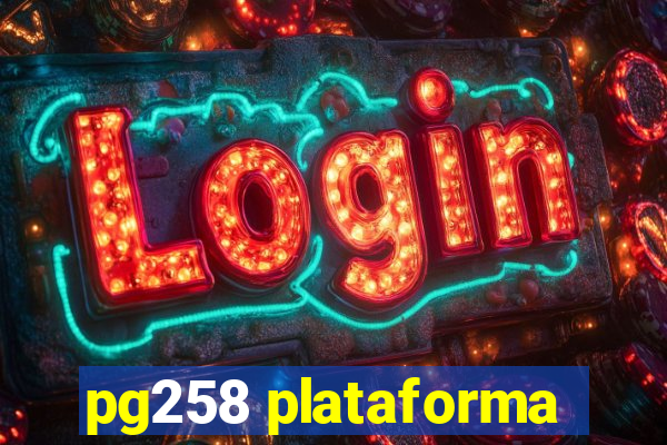 pg258 plataforma