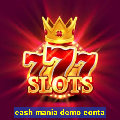 cash mania demo conta