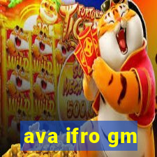 ava ifro gm