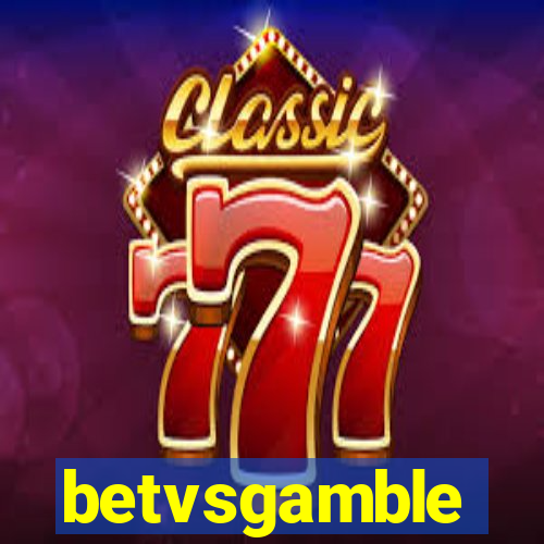 betvsgamble