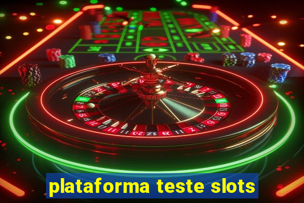 plataforma teste slots