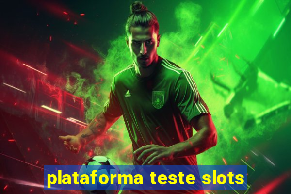 plataforma teste slots