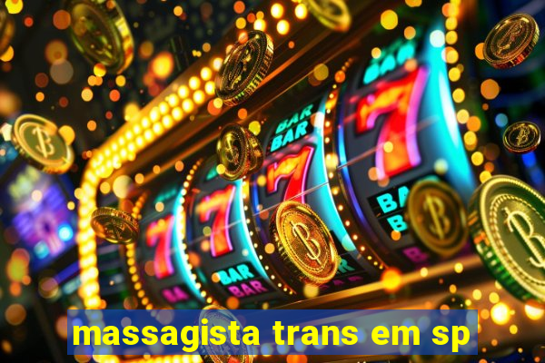 massagista trans em sp