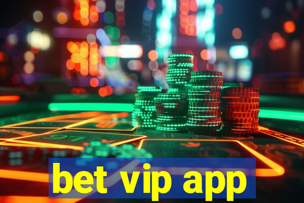 bet vip app