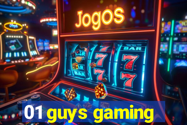 01 guys gaming