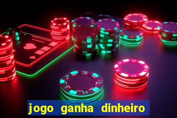 jogo ganha dinheiro de verdade pix