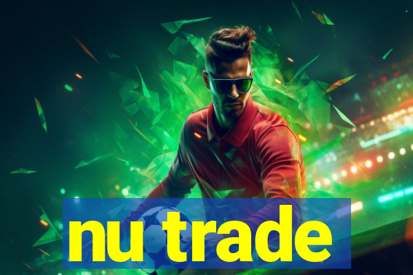 nu trade