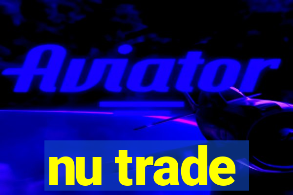 nu trade