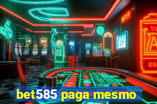 bet585 paga mesmo