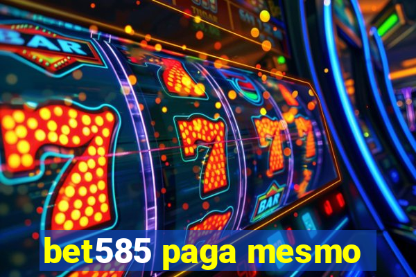 bet585 paga mesmo