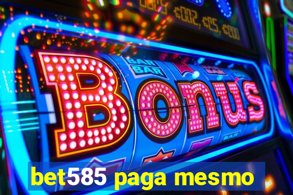 bet585 paga mesmo