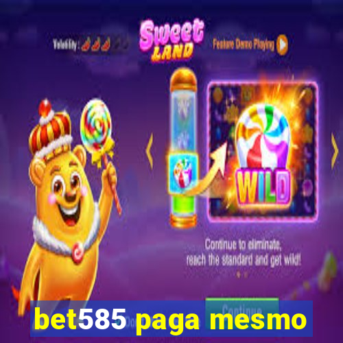 bet585 paga mesmo