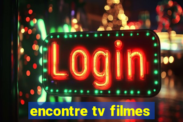 encontre tv filmes