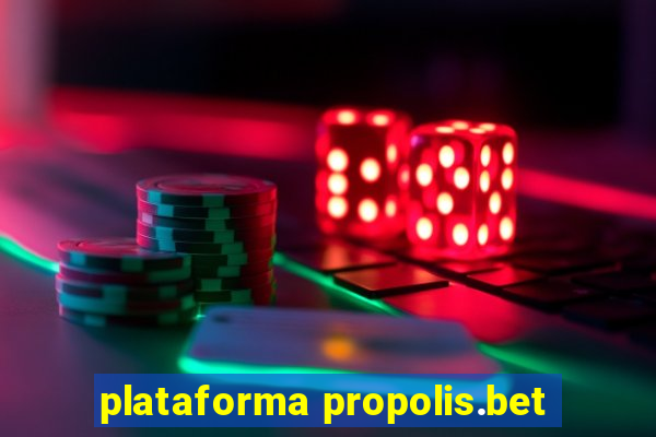 plataforma propolis.bet