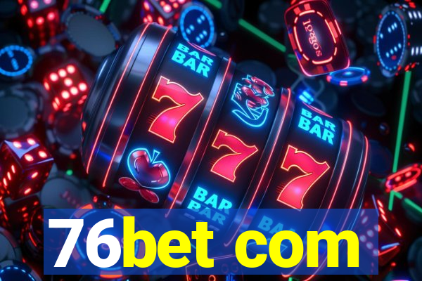 76bet com