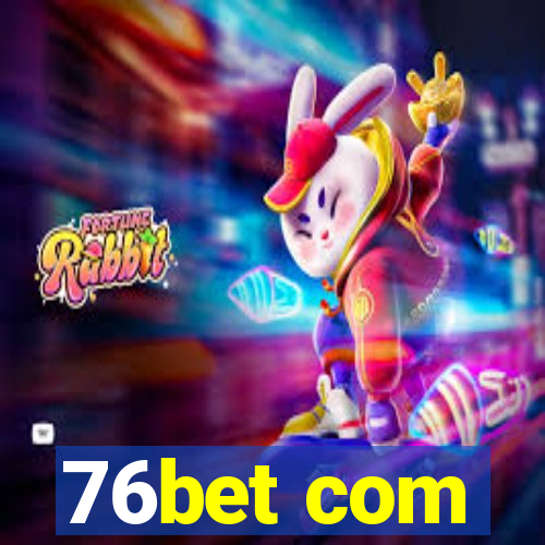 76bet com