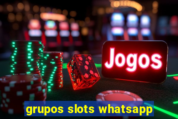 grupos slots whatsapp