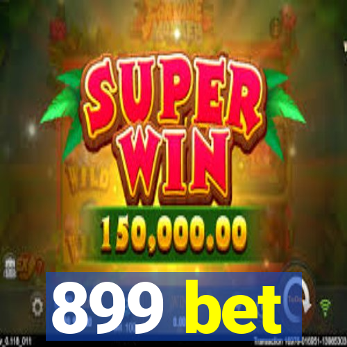 899 bet