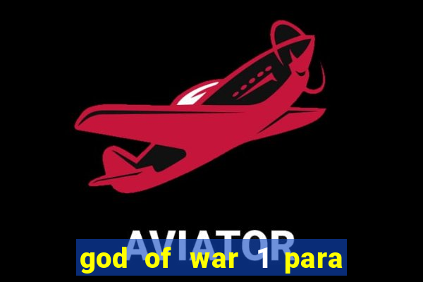 god of war 1 para pc sem emulador