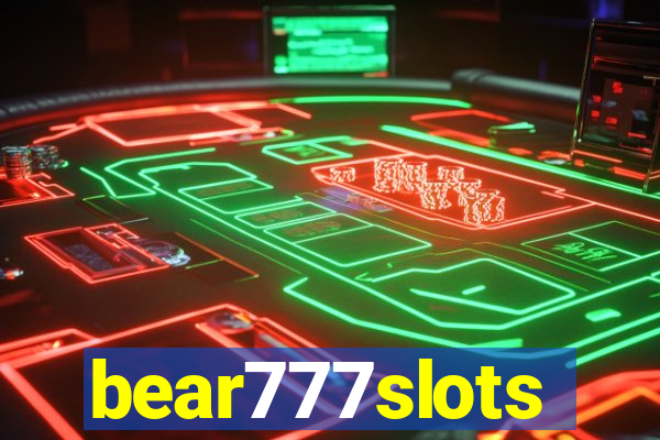 bear777slots