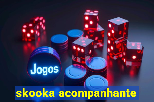 skooka acompanhante