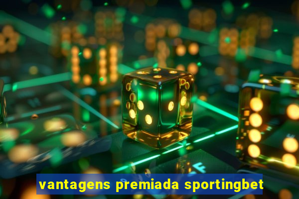 vantagens premiada sportingbet