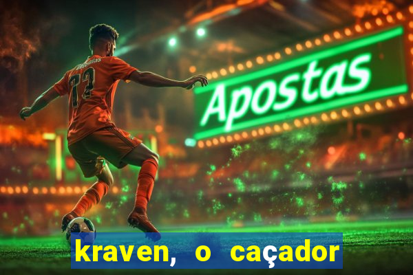 kraven, o caçador filme completo dublado