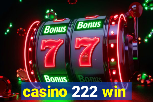 casino 222 win