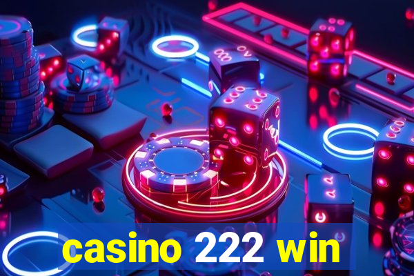 casino 222 win