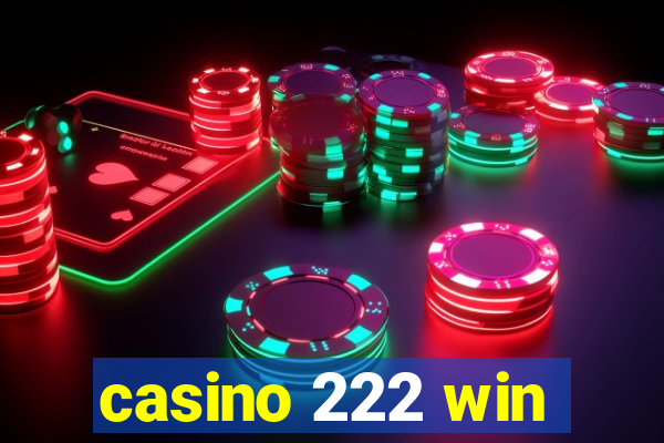 casino 222 win