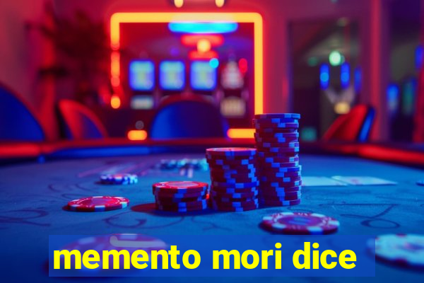 memento mori dice