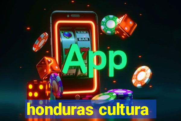 honduras cultura